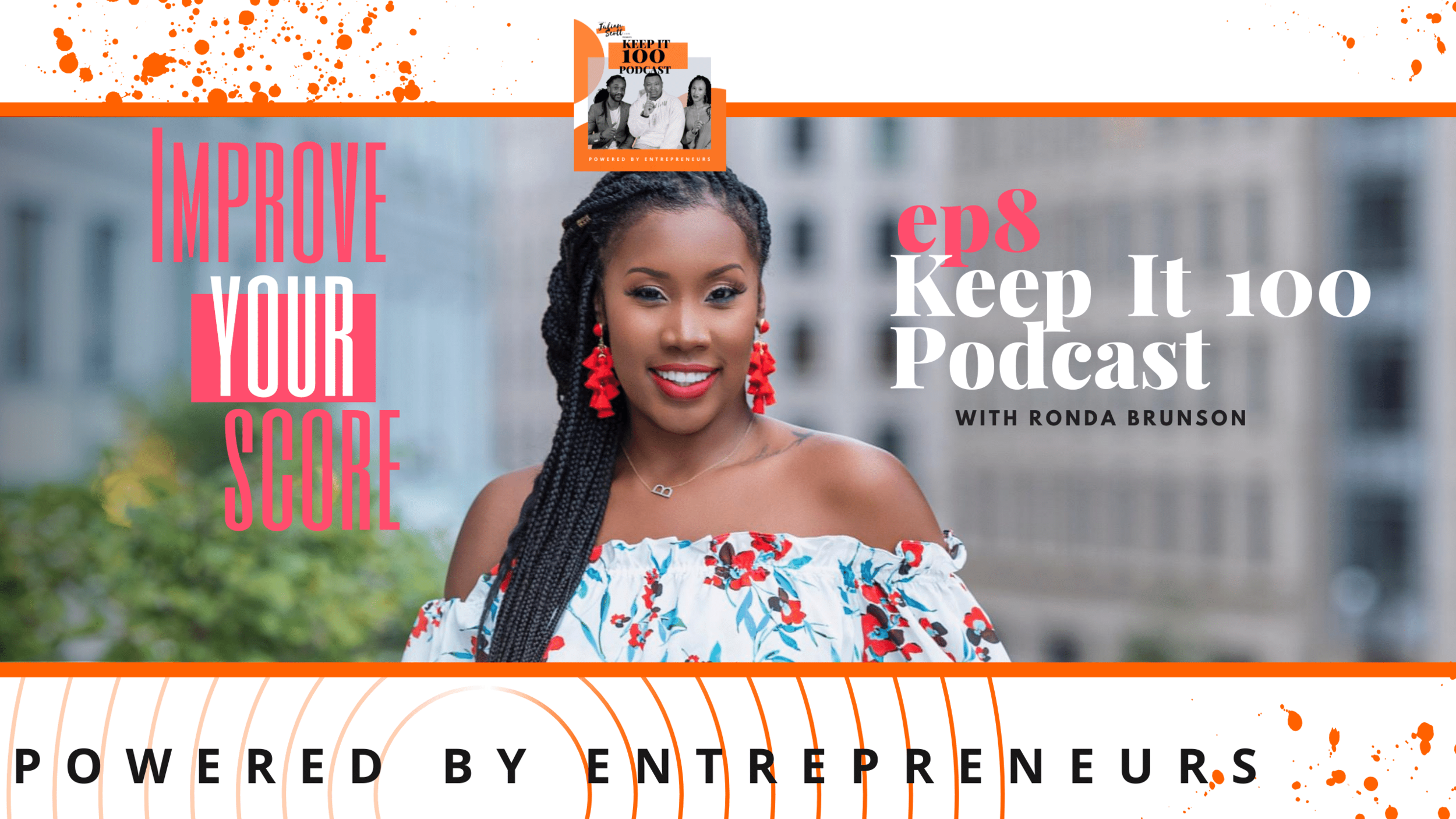 EP 8 The Credit Queen| KEEP IT 100 PODCAST