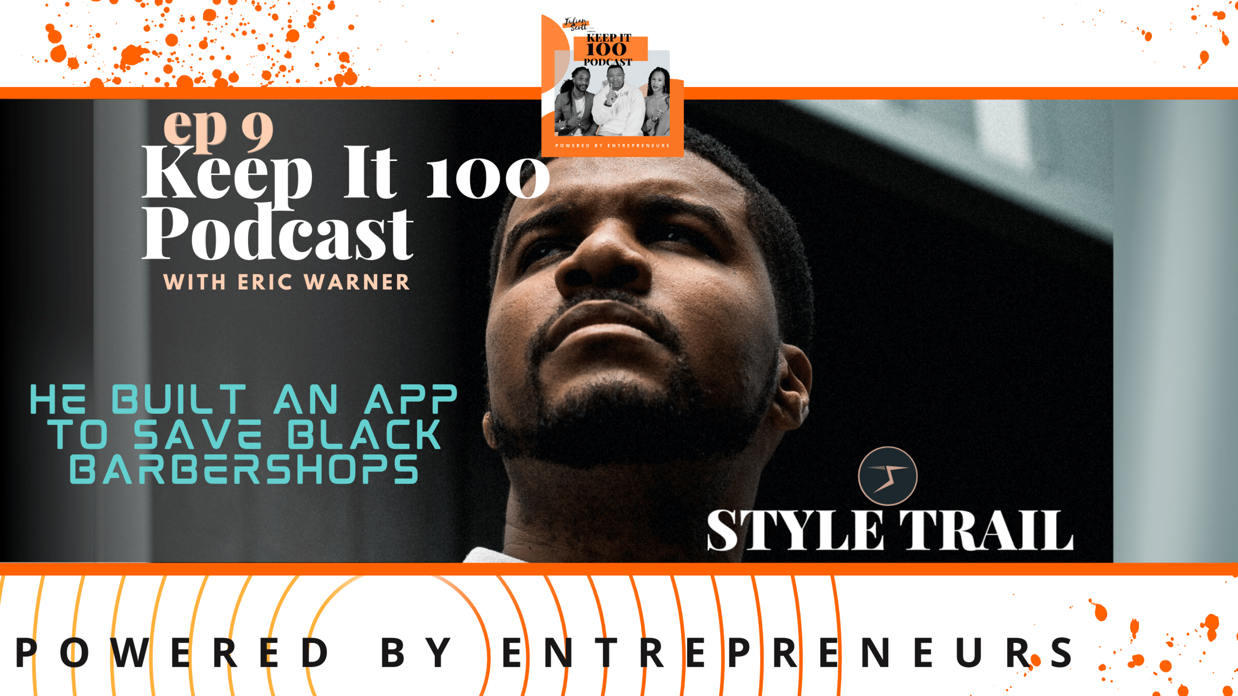 EP 9 Style Trail with Eric Warner| KEEP IT 100 PODCAST