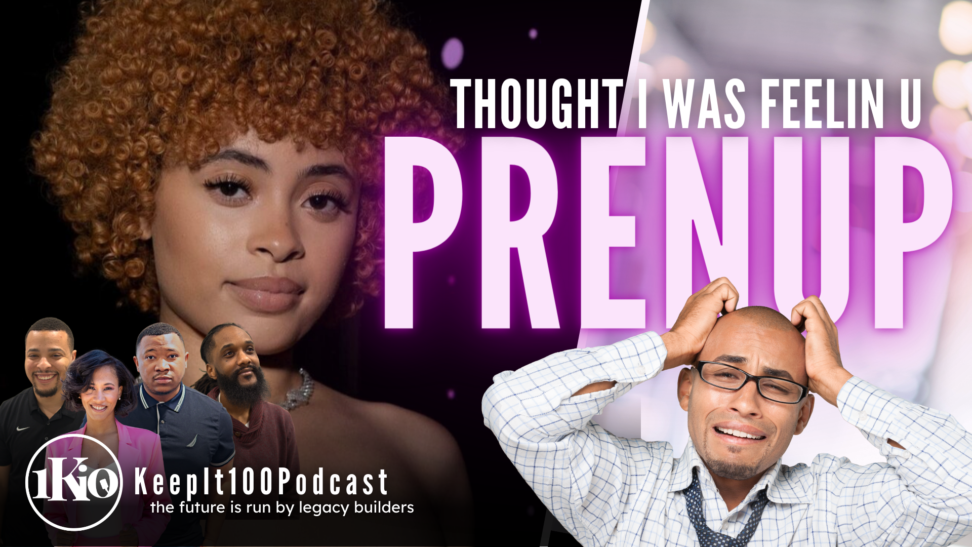 KEEP IT 100 PODCAST EP 27 | THOUGHT I WAS FEELIN YOU