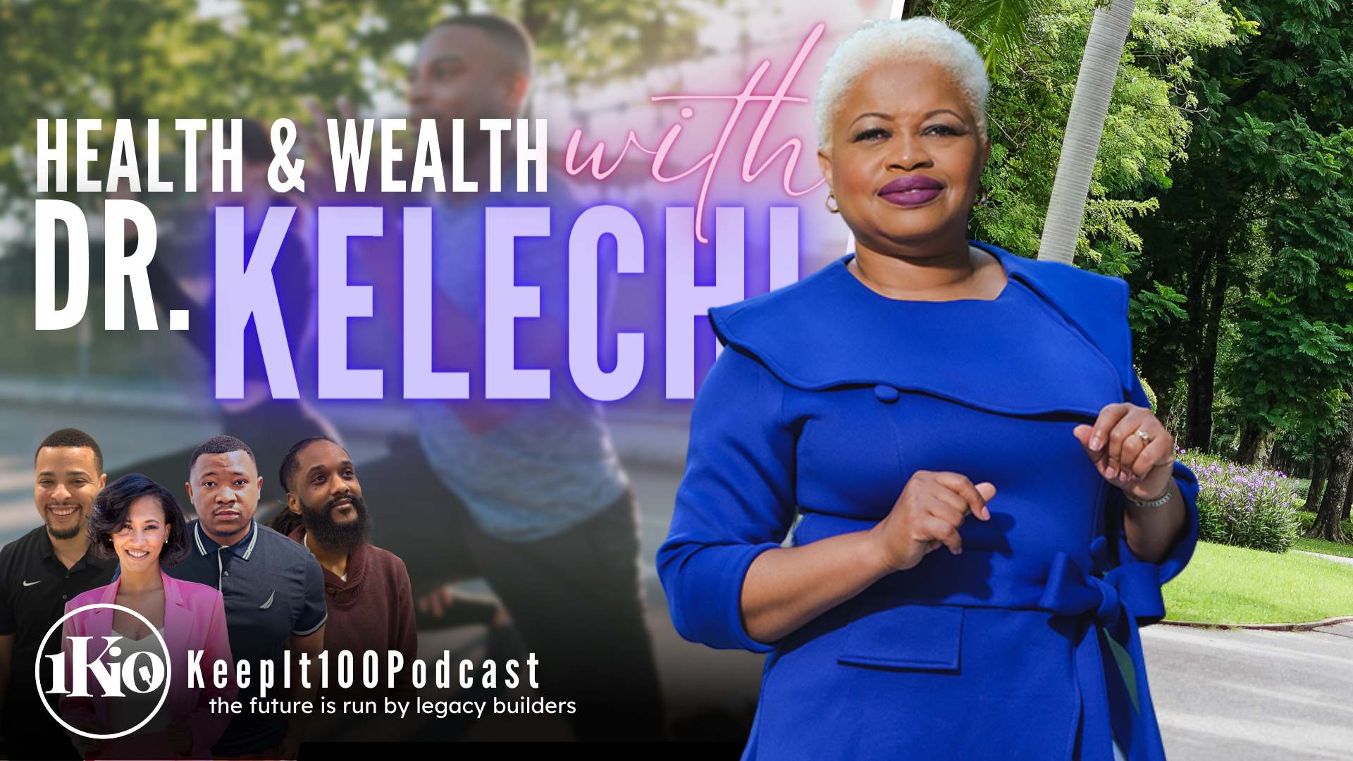 KEEP IT 100 PODCAST EP 28 | HOLISTIC HEALTH &amp; BUILDING WEALTH