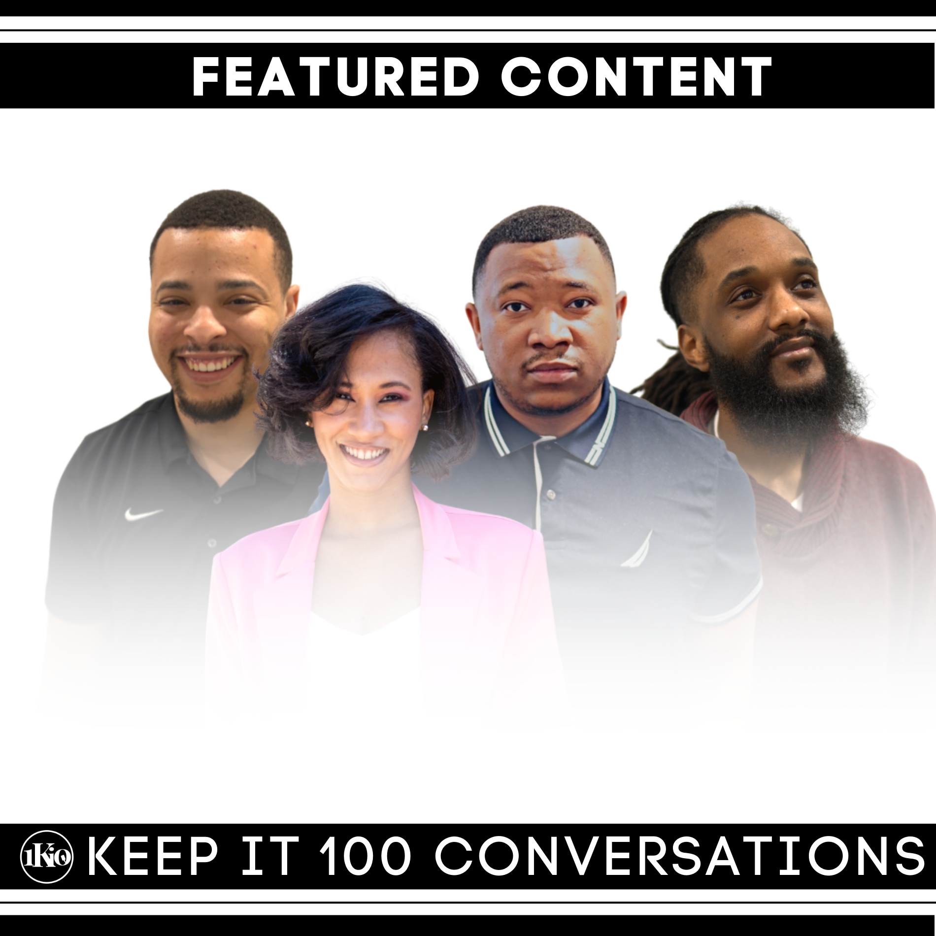 Featured Content Keep It 100 Conversations.png