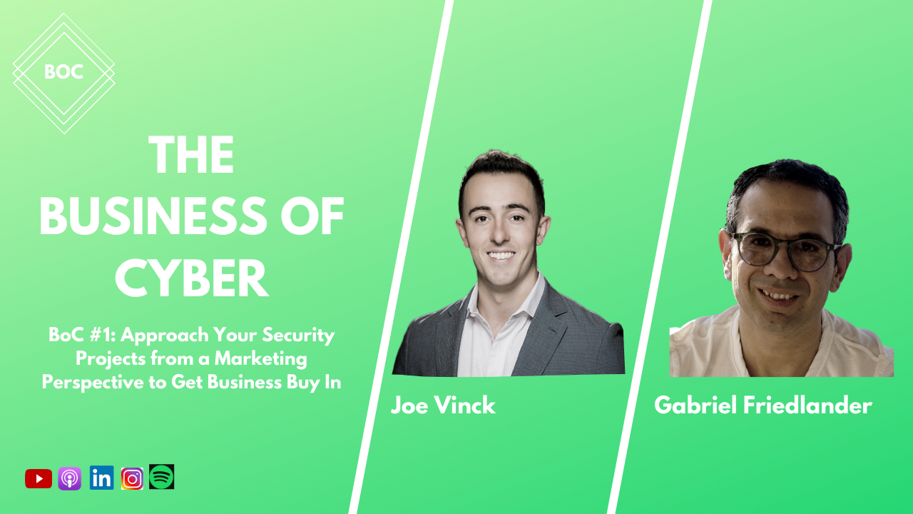 BoC #1: Approach Your Security Projects From a Marketing Perspective to Get Business Buy In 