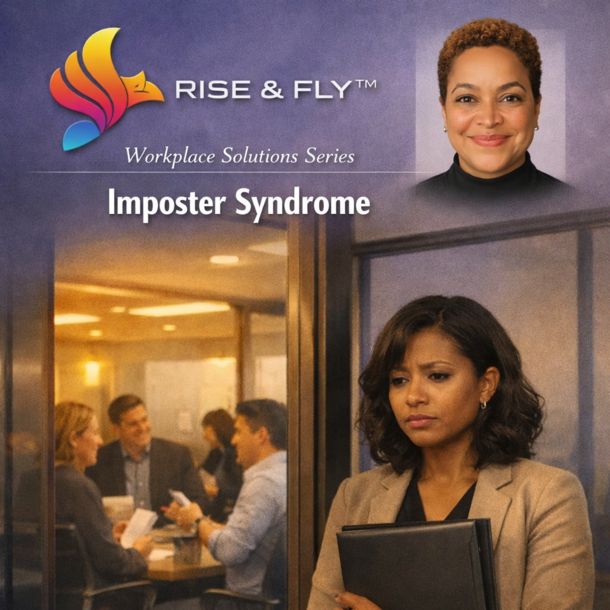 I Don't Feel Like I Belong Here | Rise & Fly™ Workplace Solutions Series