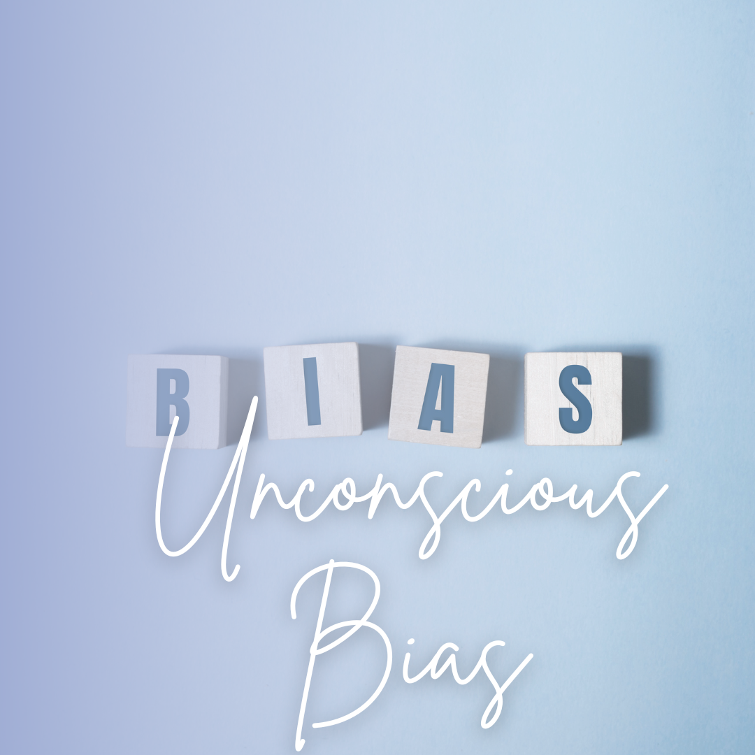 Unconscious Bias