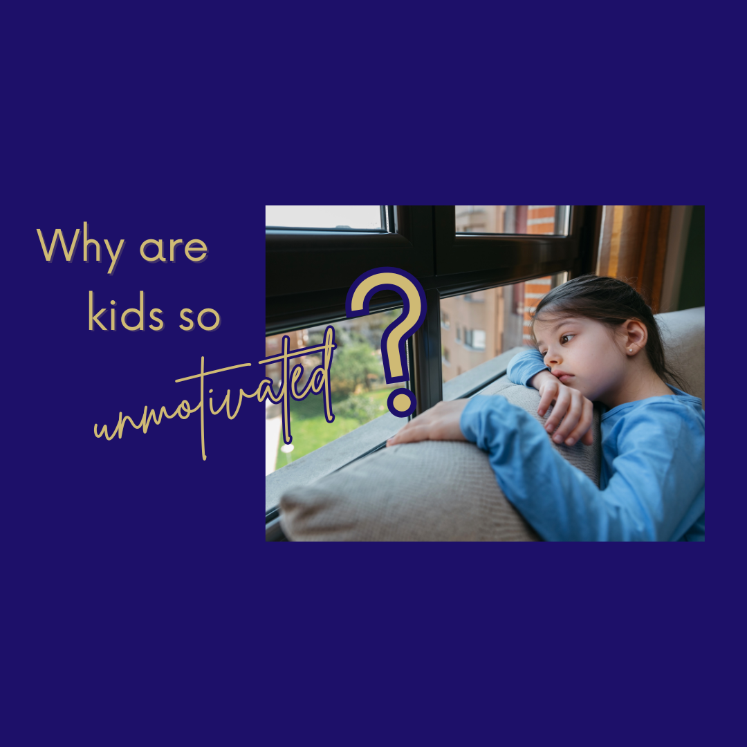 Why are Kids so Unmotivated?