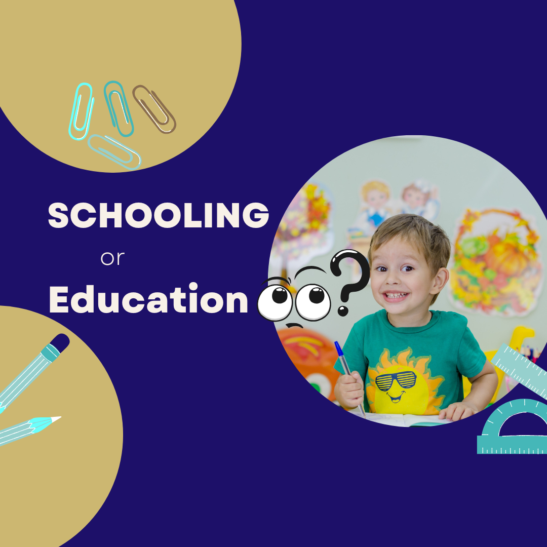 Schooling or Education?