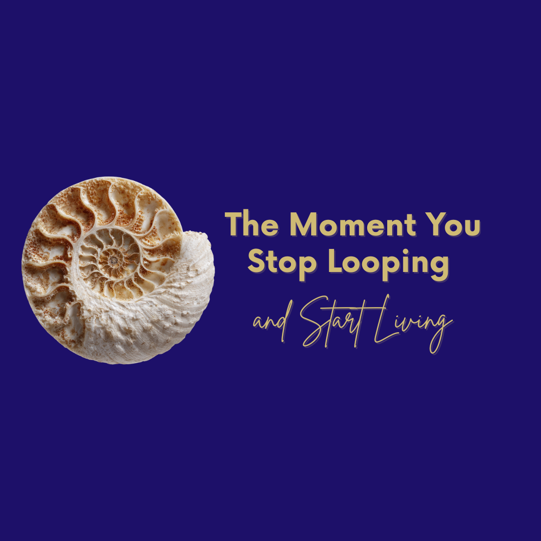 The Moment You Stop Looping and Start Living