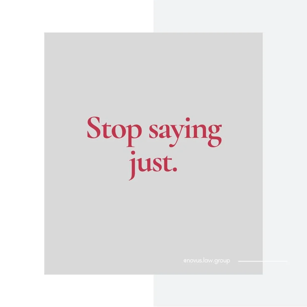 Once I noticed it I heard it everywhere, people saying &quot;just&quot; to minimise a request that they were perfectly entitled to make, things like asking the butcher &quot;Could I just get...&quot; or asking someone at the table &quot;Could you jus