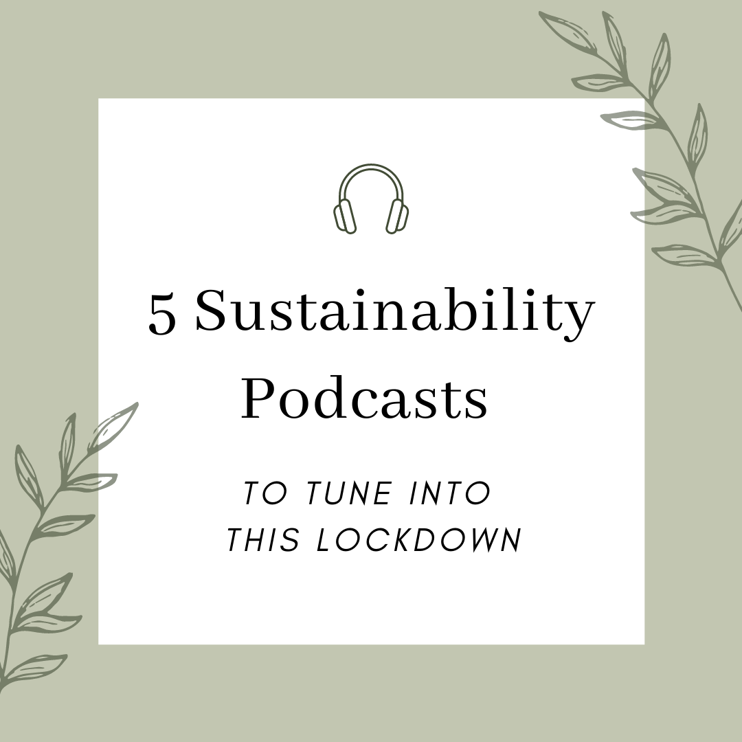 5 Sustainability Podcasts to Tune into this Lockdown — Veggie Gal Tal