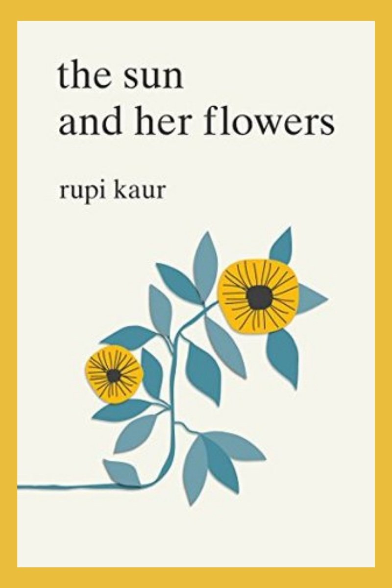 The Sun And Her Flowers Rupi Kaur