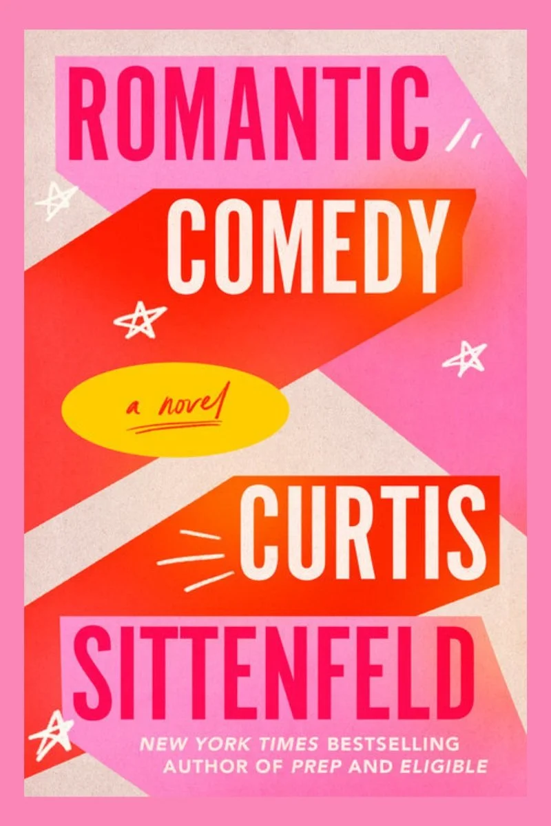 Romantic Comedy  – Curtis Sittenfeld