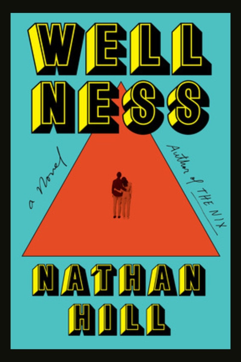 Wellness Nathan Hill Please Read It To Me wellness-nathan-hill-please-read-it-to-me
