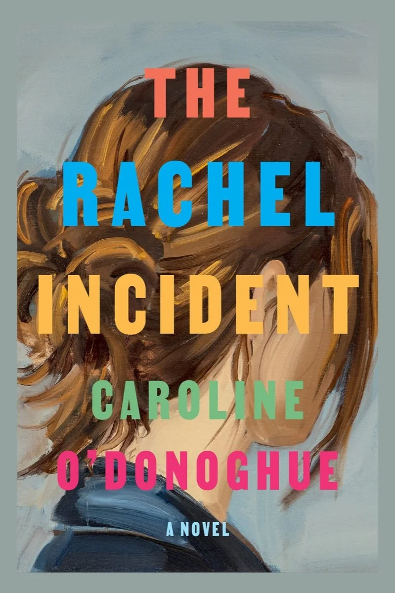 The Rachel Incident  – Caroline O’Donoghue