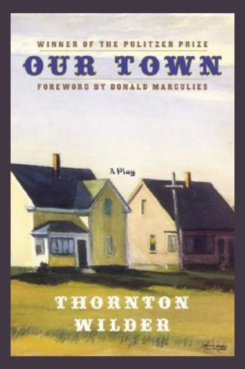 Our Town  – Thornton Wilder