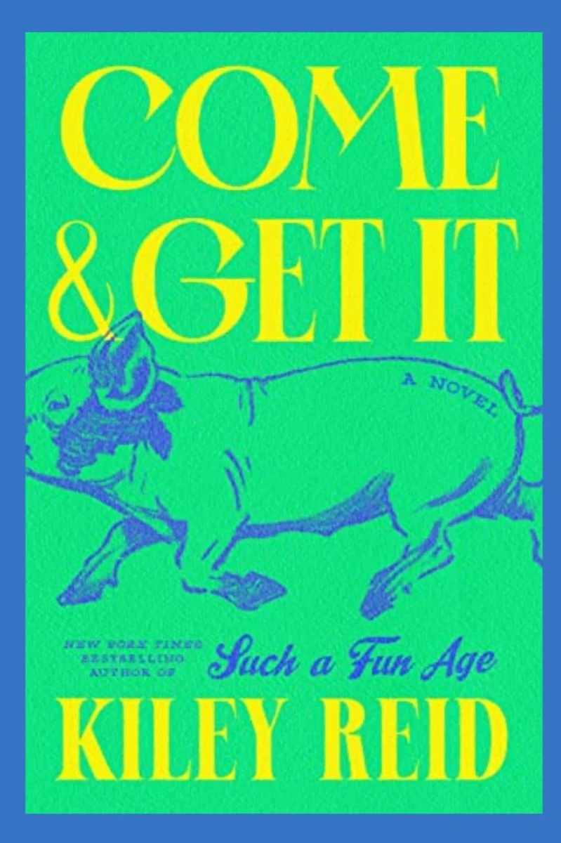 Come & Get It  – Kiley Reid