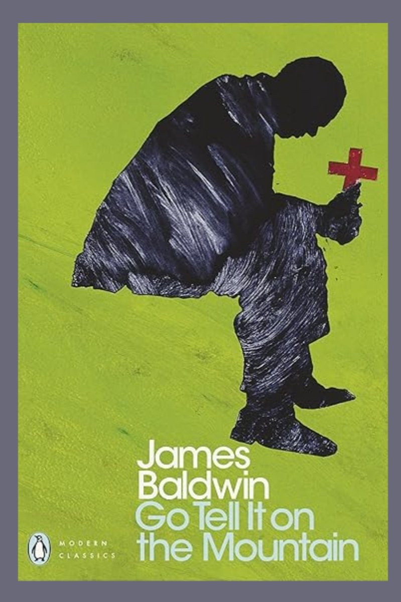 Go Tell It On the Mountain  – James Baldwin