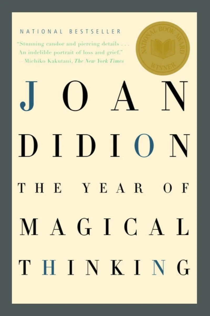 The Year of Magical Thinking  – Joan Didion