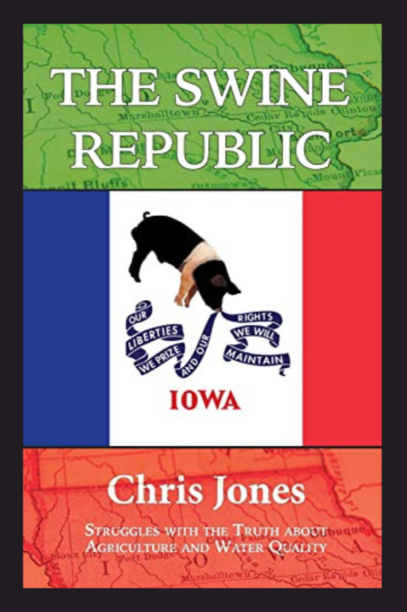 The Swine Republic: Struggles with the Truth about Agriculture and Water Quality – Chris Jones