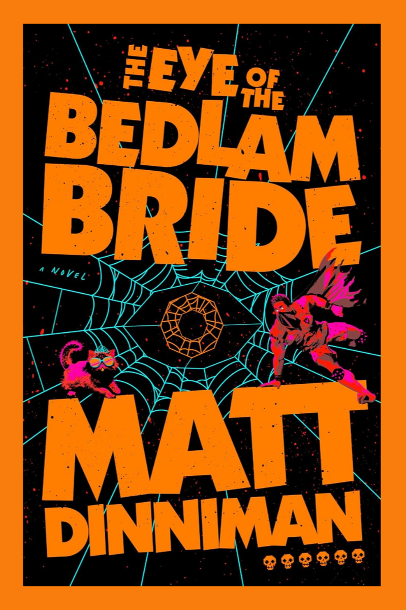 The Eye of the Bedlam Bride – Matt Dinniman