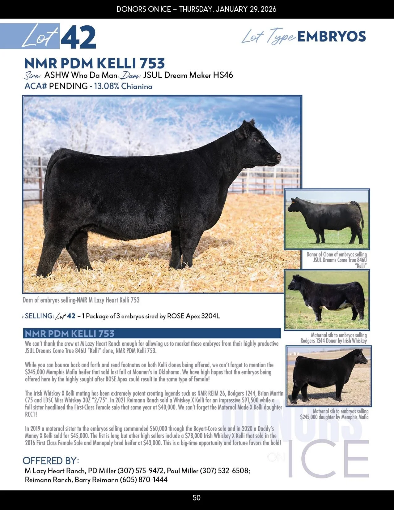 DONORS ON ICE &bull; TOMORROW, THURSDAY, JANUARY 29

We&rsquo;re proud to have two standout embryo packages featured in this year&rsquo;s Donors on Ice sale &mdash; both backed by proven cow power, elite pedigrees, and a track record of high-dollar f