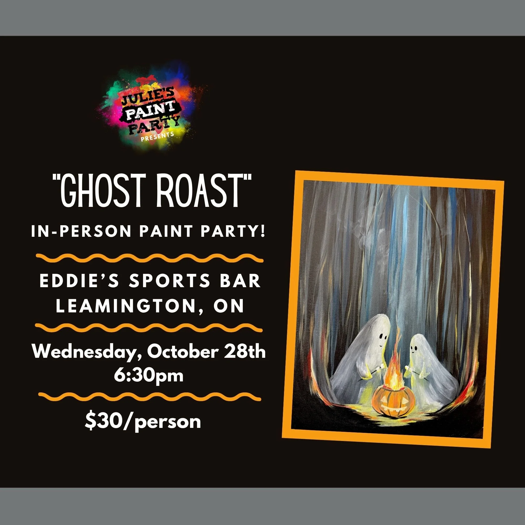 "GHOST ROAST" IN-PERSON PAINT PARTY at EDDIE'S SPORTS BAR, WEDNESDAY, October 28th @ 6:30pm