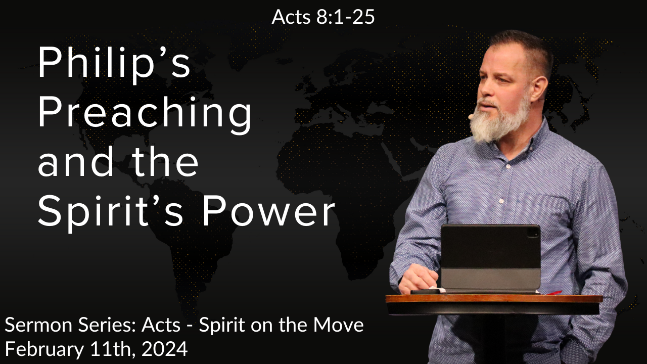 Philip’s Preaching and the Spirit’s Power