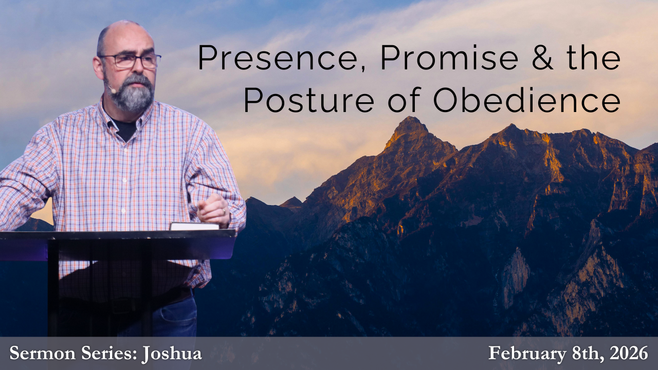 Presence, Promise &amp; the Posture of Obedience