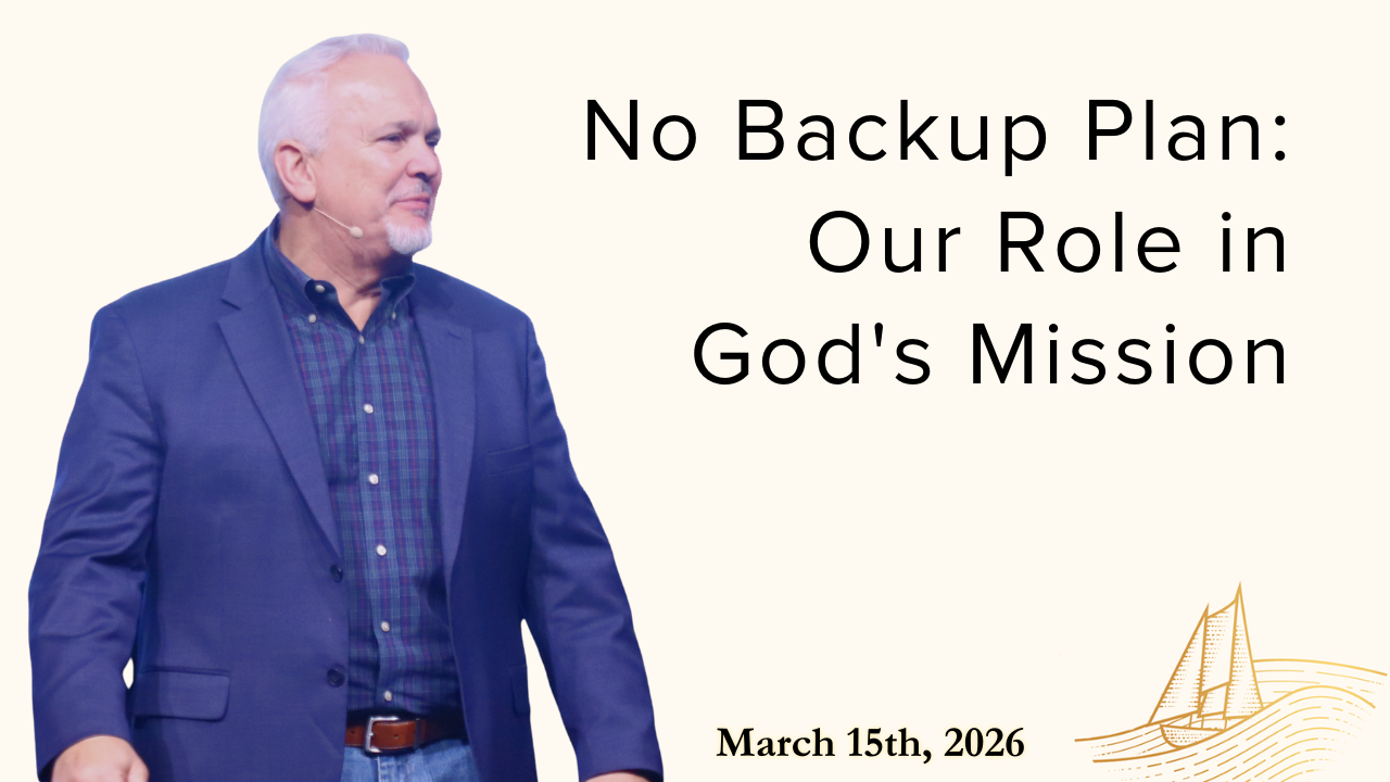 No Backup Plan: Our Role in God's Mission