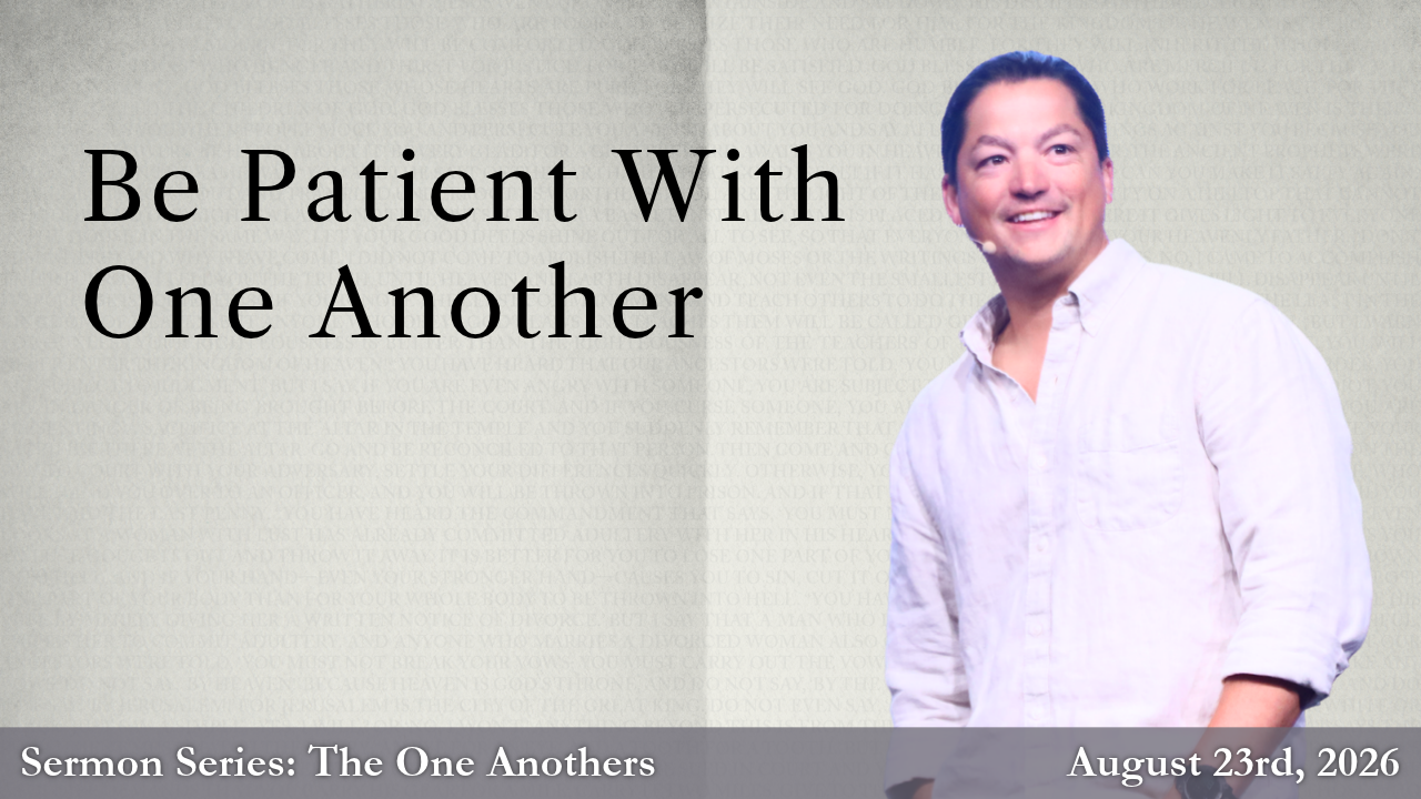 Be Patient With One Another