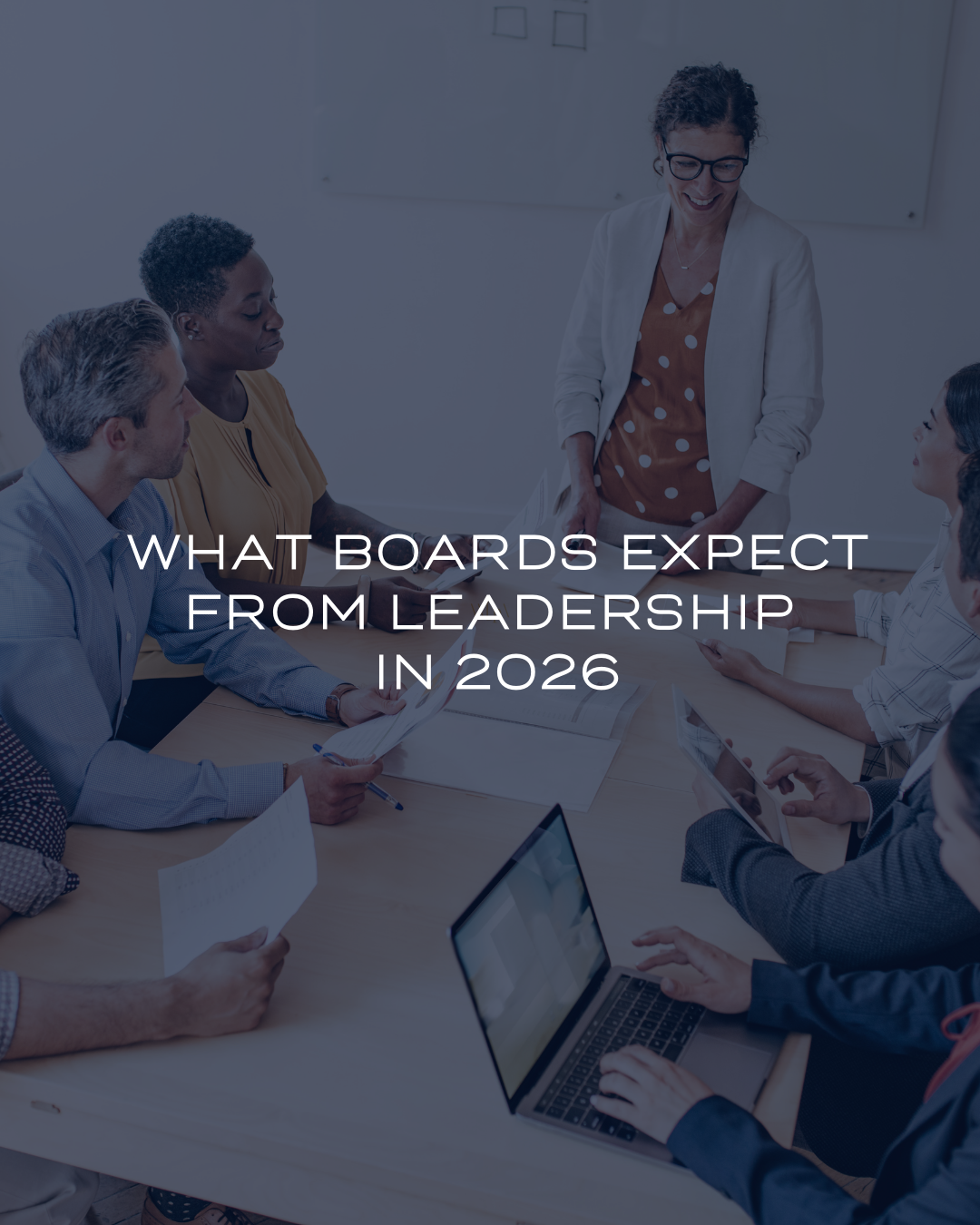 What Boards Expect From Leadership in 2026