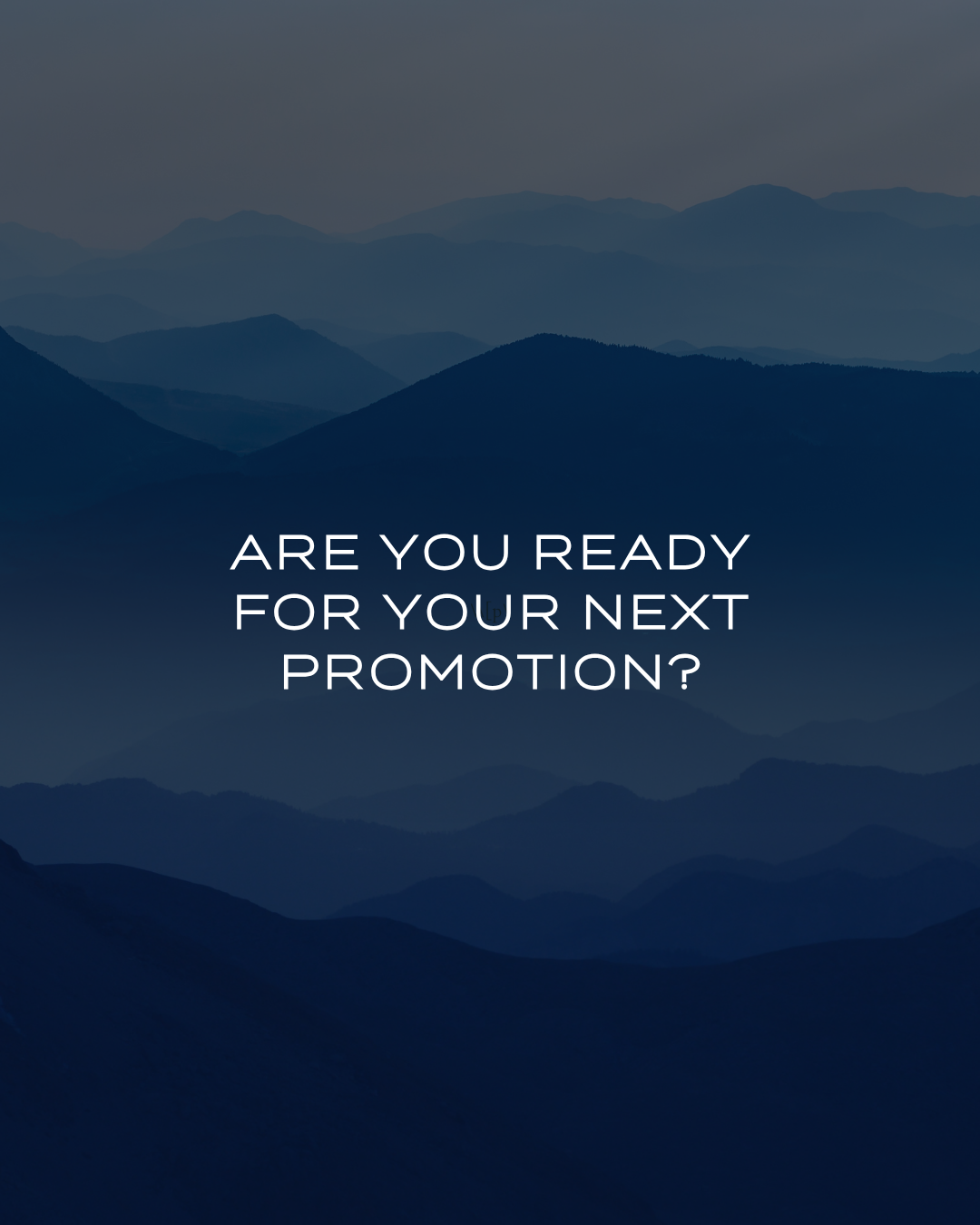 Are You Ready for Your Next Promotion? 