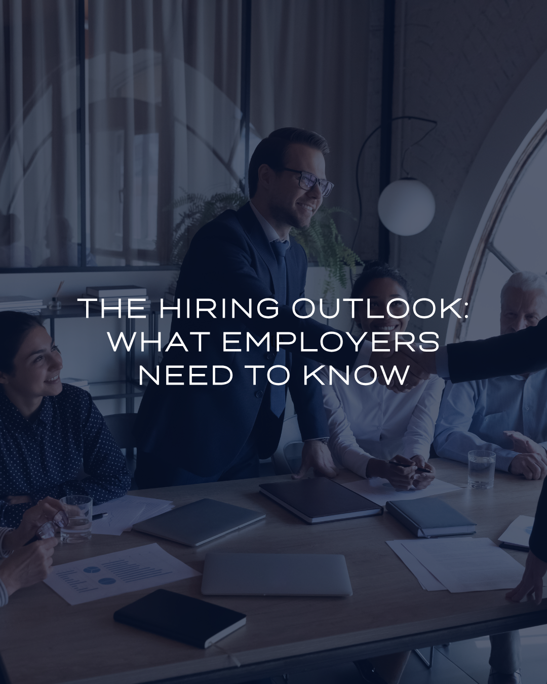 The Hiring Outlook: What Employers Need to Know
