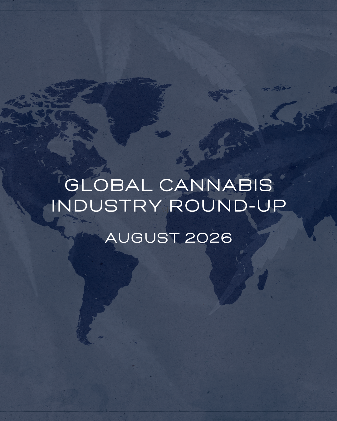 Global Cannabis Industry Round-Up