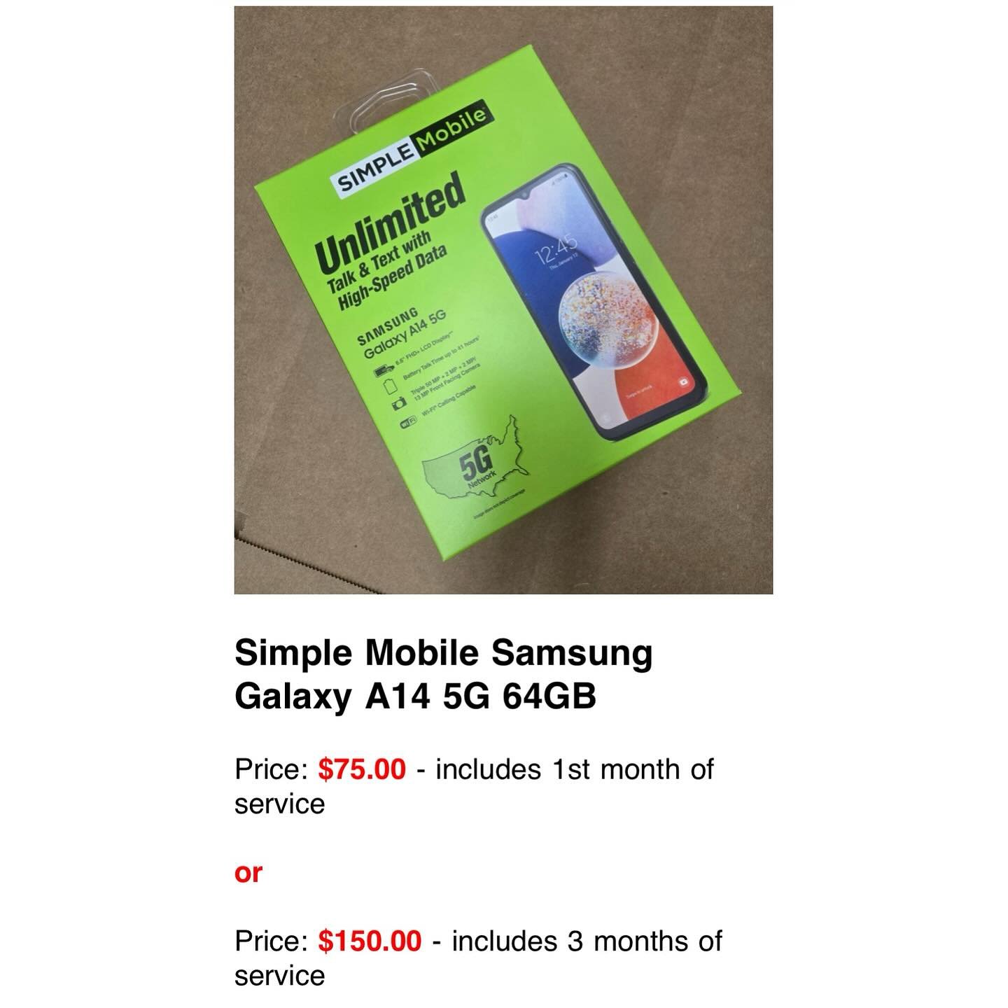 Samsung Galaxy A14 5G 

With 1 month service : $75

With 3 months service : $150

- #simplemobile #samsung #galaxya14 #5g #pioneermobile
