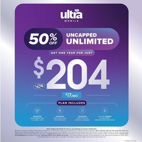 Get UNLIMITED 5G for 1 FULL YEAR for only $204.

Yes, get 50% off UNCAPPED UNLIMITED for 1 year.

Must activate a new number or port-in from external carrier.

Regular price : $408.00 - offer ends 03/31.

Full payment must be made at the time of acti