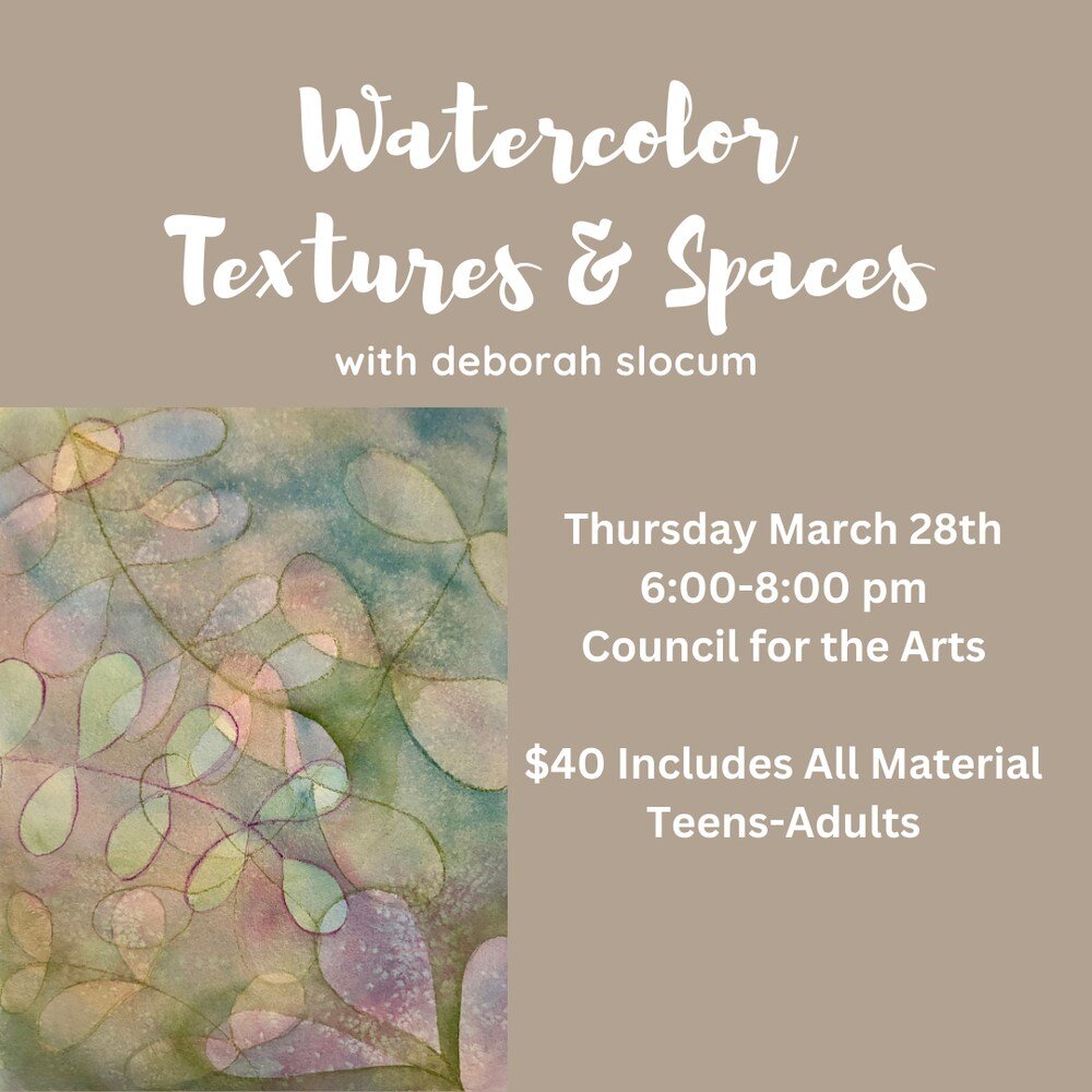 Watercolor Textures &amp; Spaces with Deb Slocum
Thursday, March 28th 6-8 pm
Part of our ongoing series of Play-Like-An-Artist classes, this beginner-level watercolor class will have you exploring new techniques in texture, and using negative space t