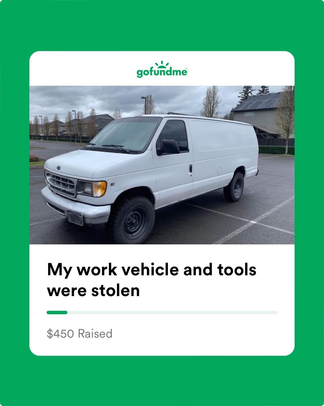 As you&rsquo;ve heard, my work van and tools were stolen this morning. I&rsquo;m not one to ask for help but this one really hurt my little business and going to be struggling financially the next couple months to get the funds to start all over agai