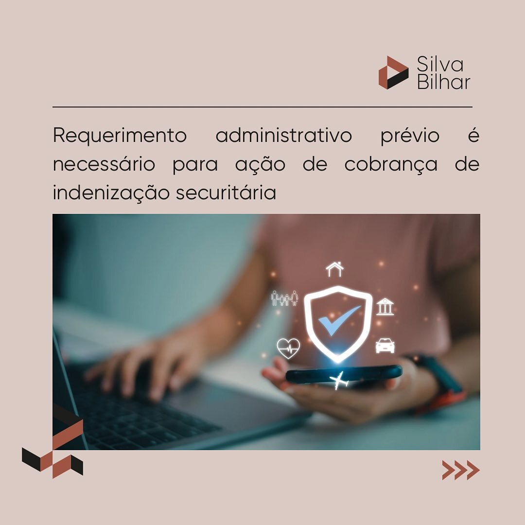 STJ reafirma entendimento acerca de ajuizamento de a&ccedil;&atilde;o para cobran&ccedil;a de indeniza&ccedil;&atilde;o securit&aacute;ria.

#silvabilharadvogados