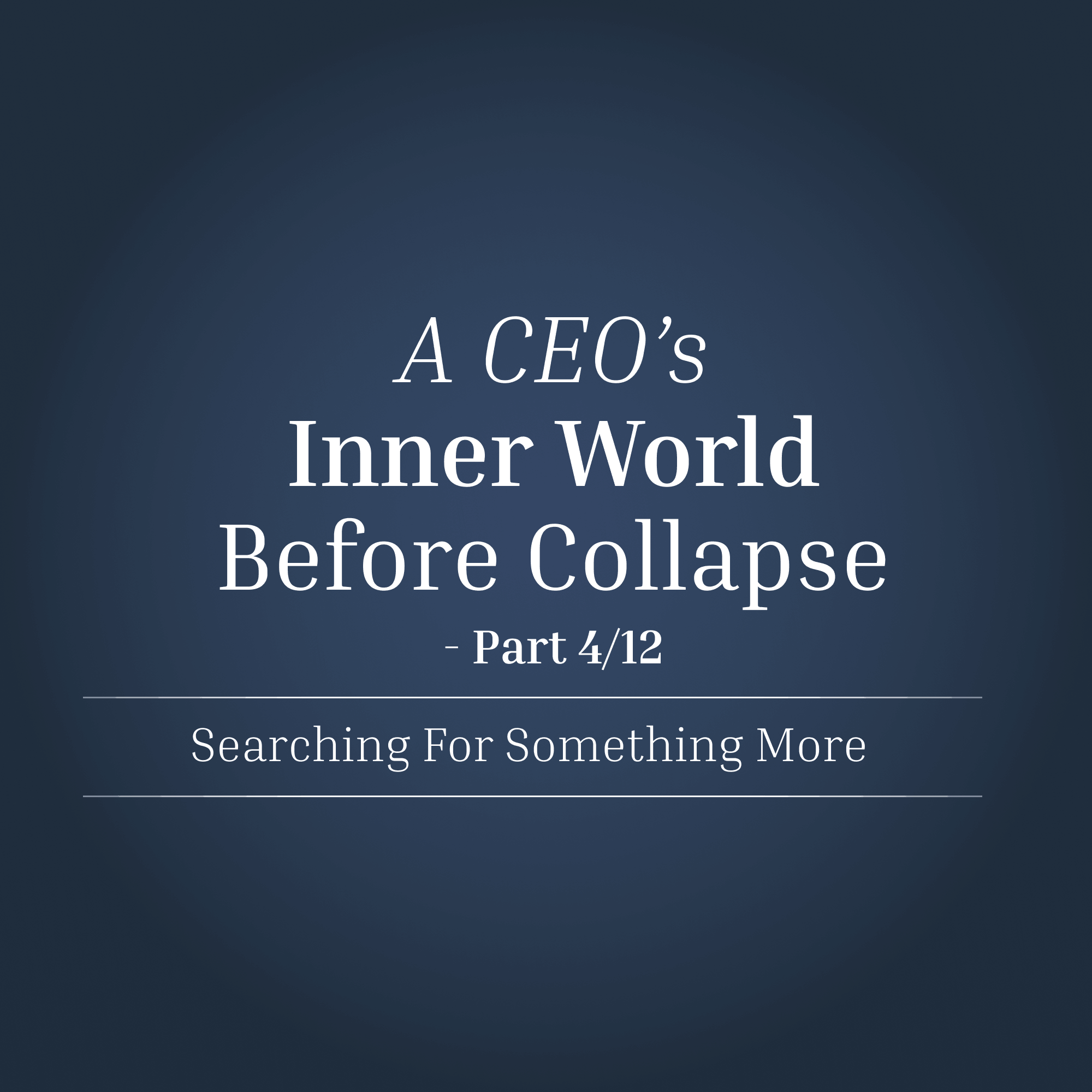 4/12 - Searching For Something More