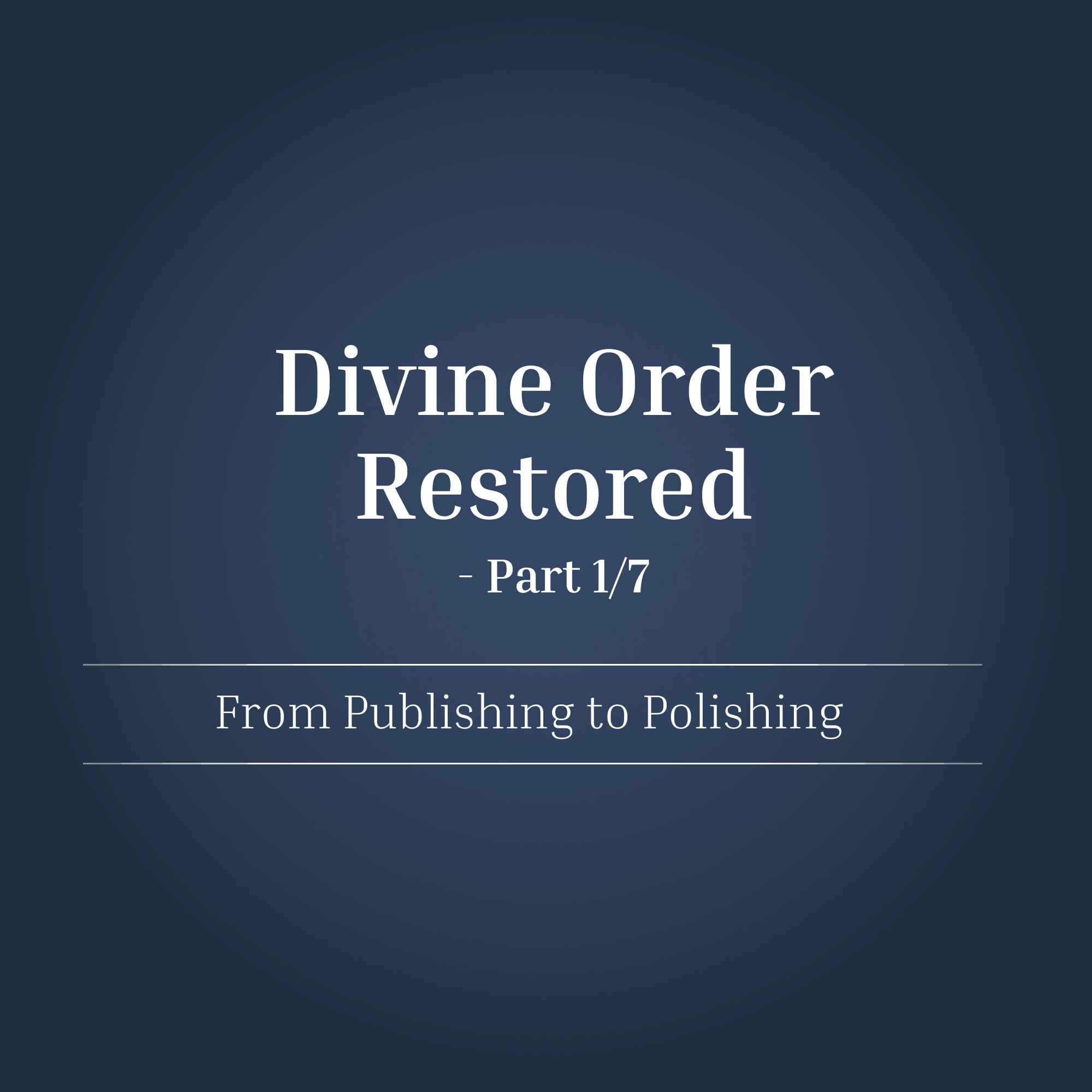 Part 1: From Publishing to Polishing