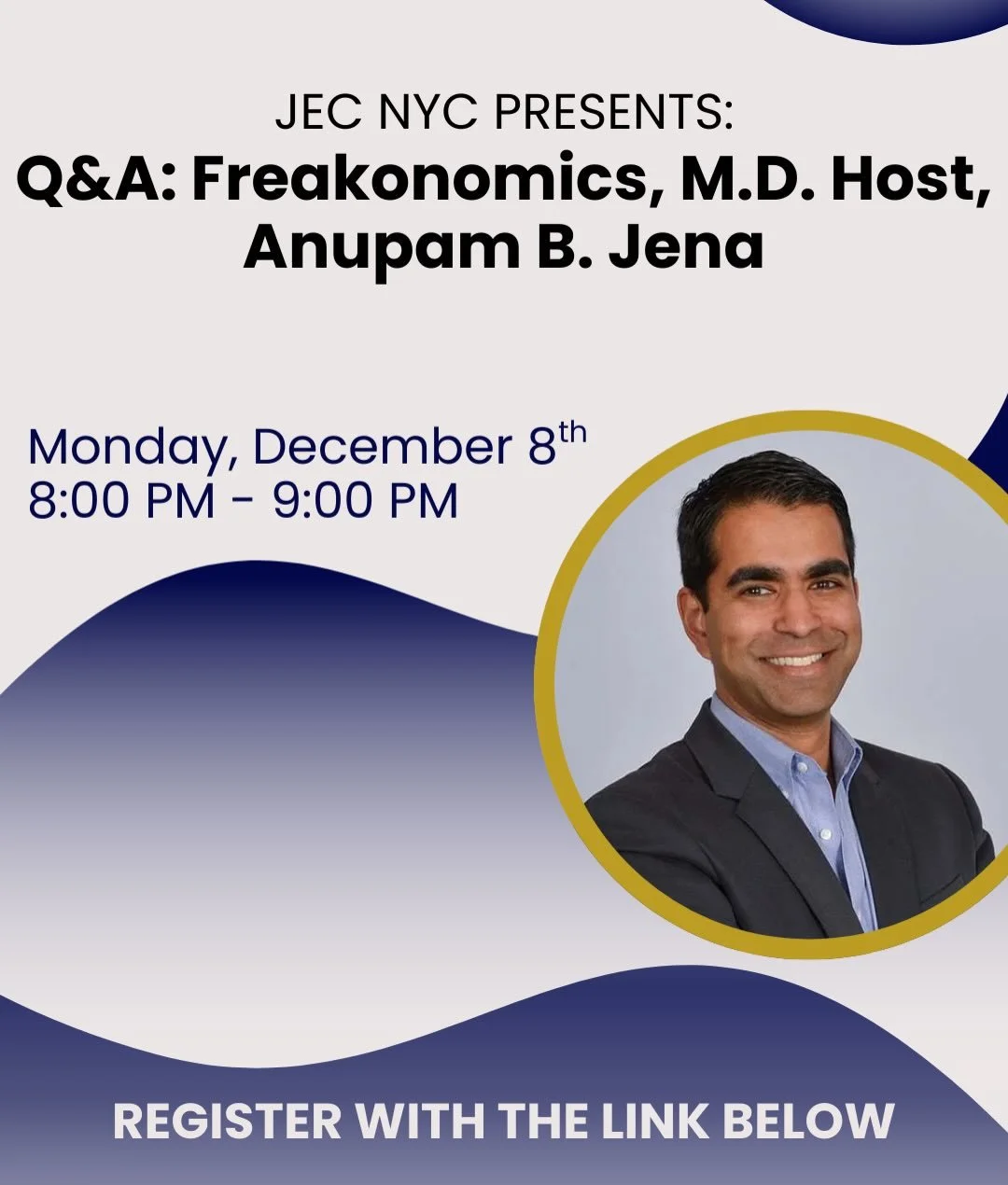 We hope you will join us at 8:00 PM on Monday, November 8th for a conversation with Freakonomics, M.D. Host Anupam B. Jena.

Register with the link below:
https://www.universe.com/events/jec-speaker-q-a-freakonomics-m-d-host-anupam-b-jena-tickets-4K6