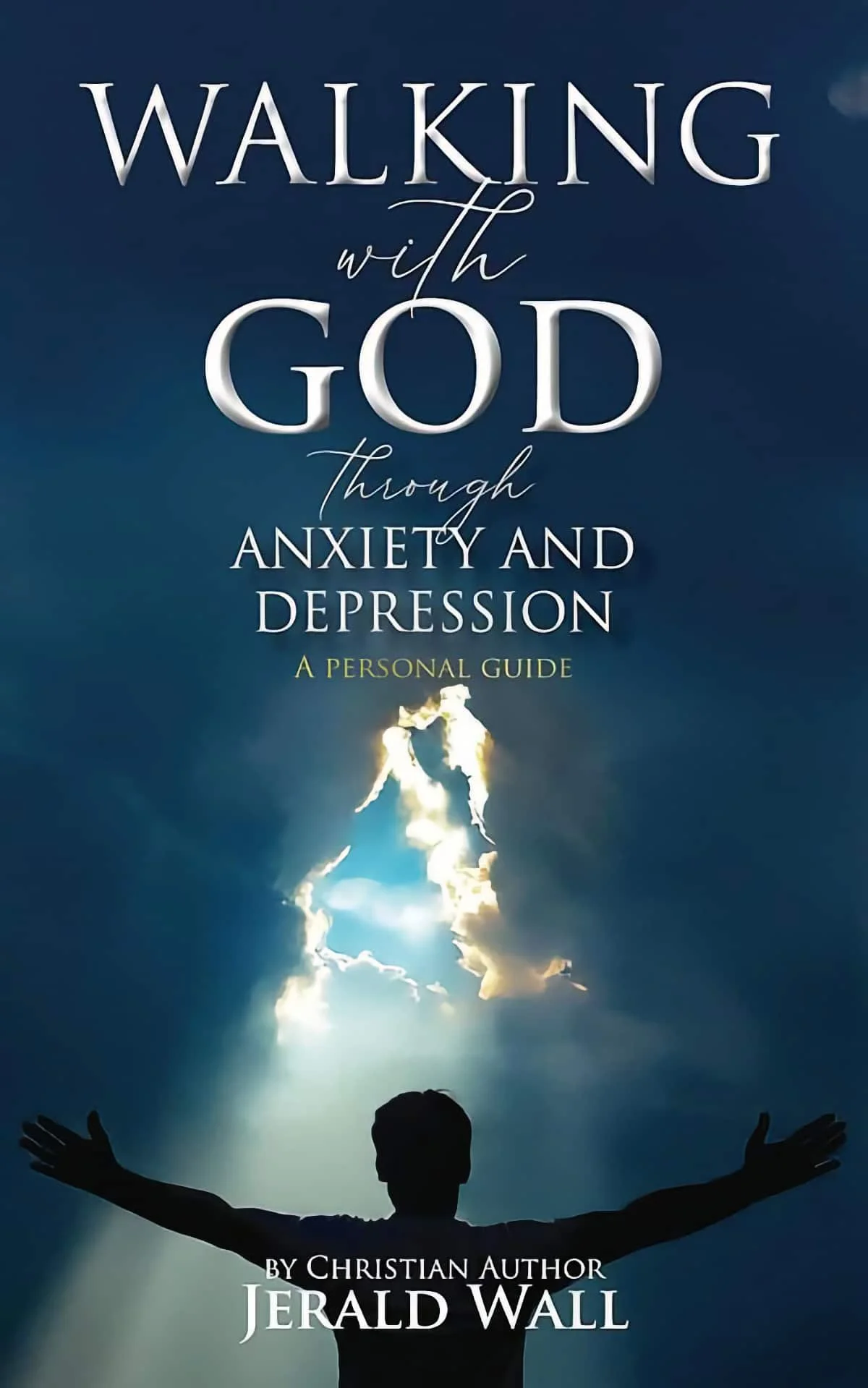 Walking with God through Anxiety and Depression: A Personal Guide