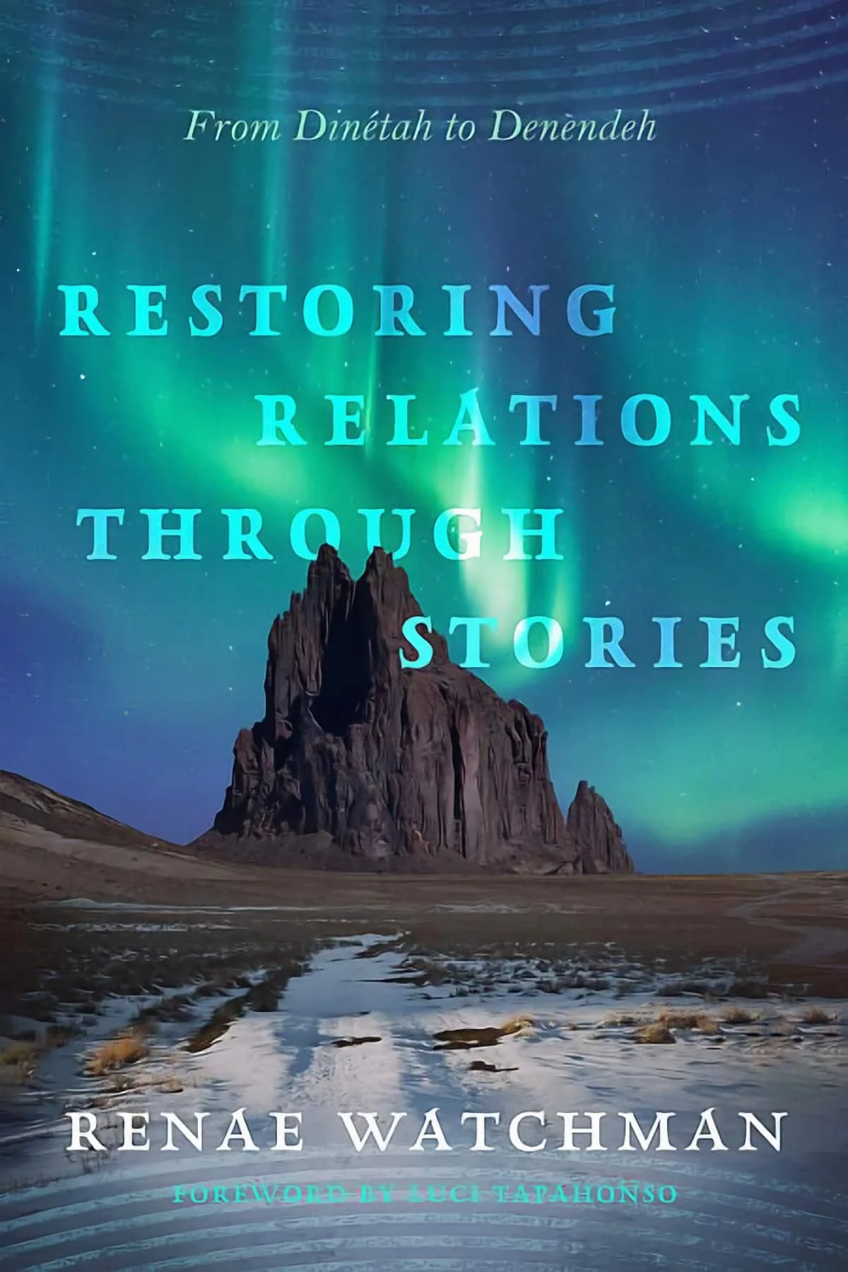 Book Review: Restoring Relations Through Stories: From Dinétah to Denendeh