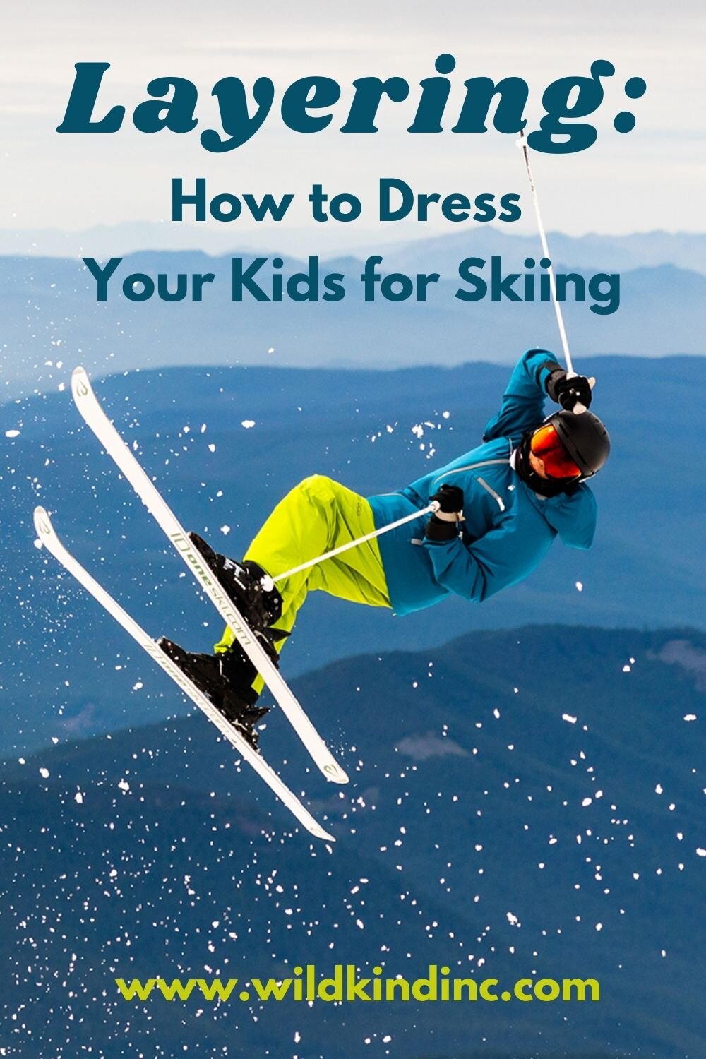 Layering: How to Dress Your Kids for Skiing — WildKind