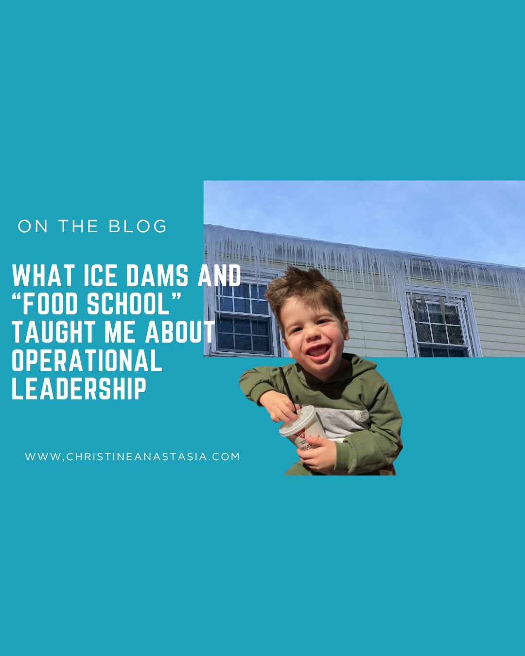 What Ice Dams and “Food School” Taught Me About Operational Leadership