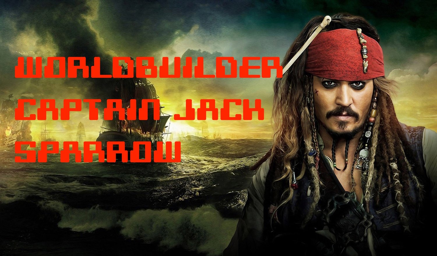 Episode 92 - Worldbuilder Captain Jack Sparrow