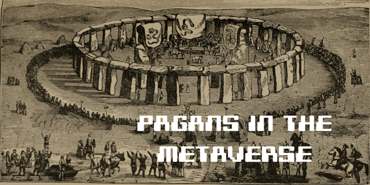 Episode 110 - Pagans and the Metaverse