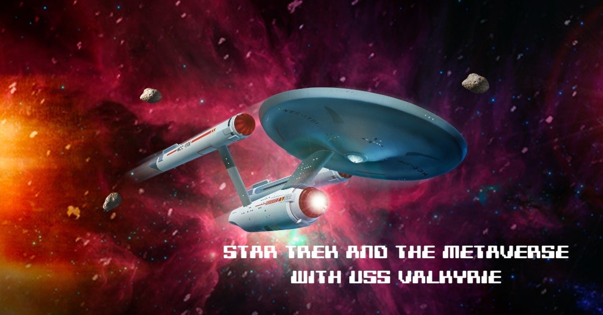 Episode 117 - Star Trek Beams Into The Metaverse