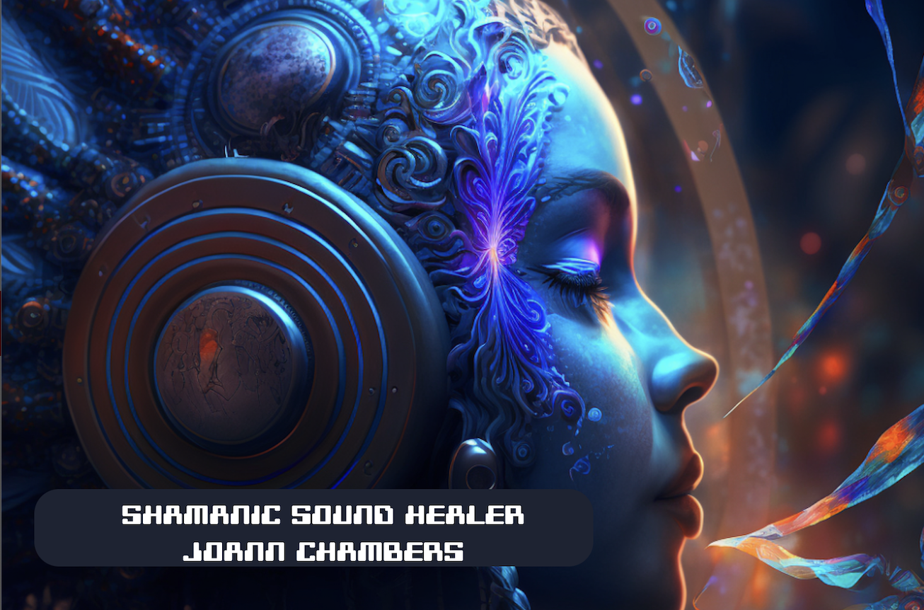Episode 135 - Shamanic Sound Healer JoAnn Chambers