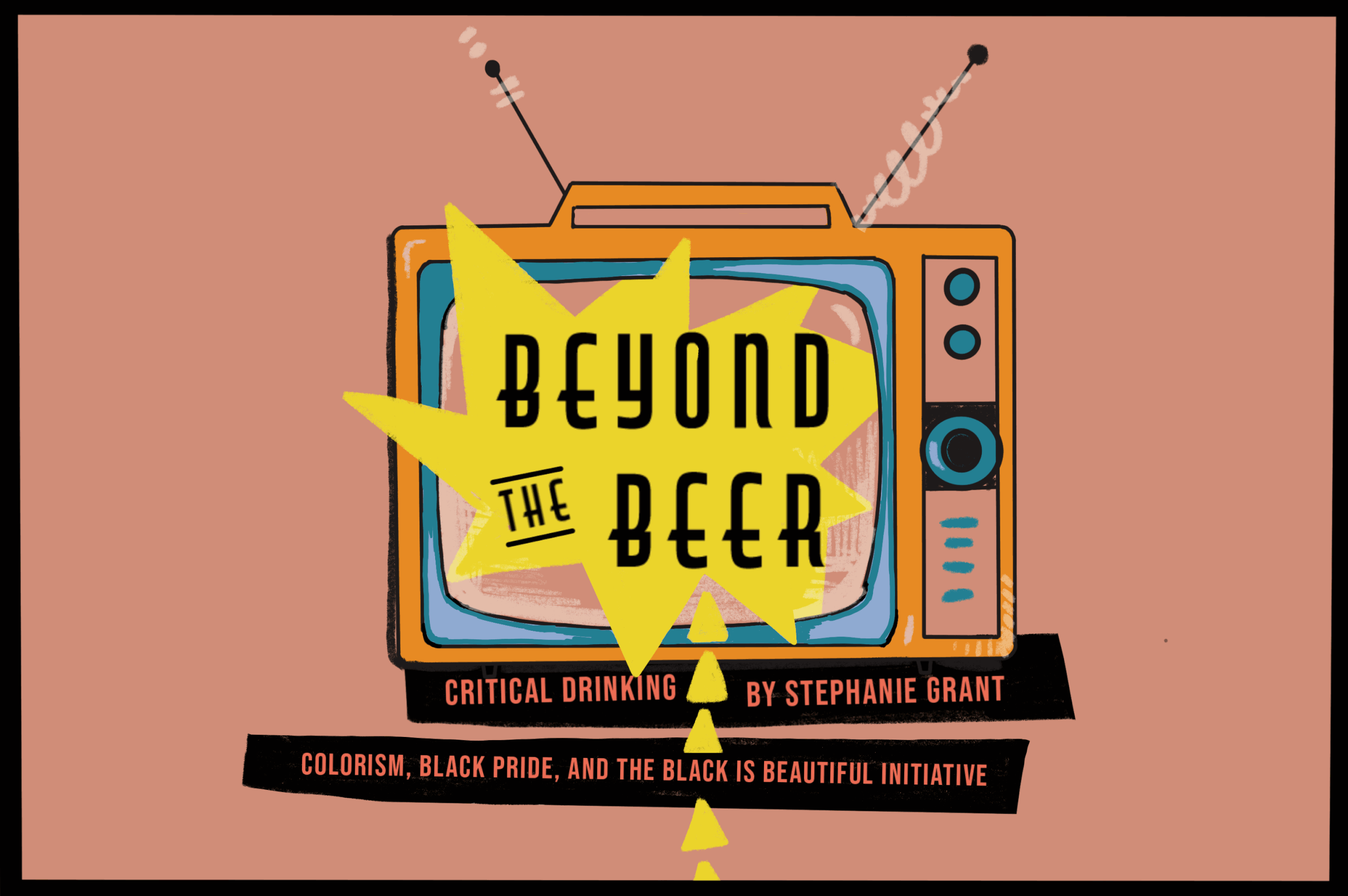 Beyond the Beer — Colorism, Black Pride, and the Black Is Beautiful Initiative